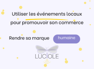 Rendre sa marque humaine - Luciole Communication